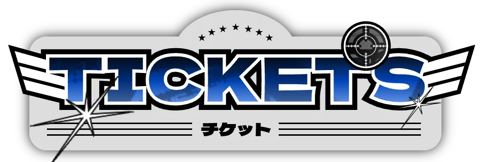 TICKETS チケット